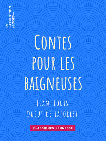 Couverture du livre « Contes pour les baigneuses » de Jean-Louis Dubut De Laforest aux éditions Epagine