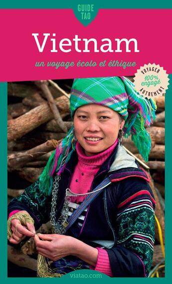 Couverture du livre « Guide Tao : Vietnam ; un voyage écolo et éthique » de Tiphaine Leblanc aux éditions Viatao