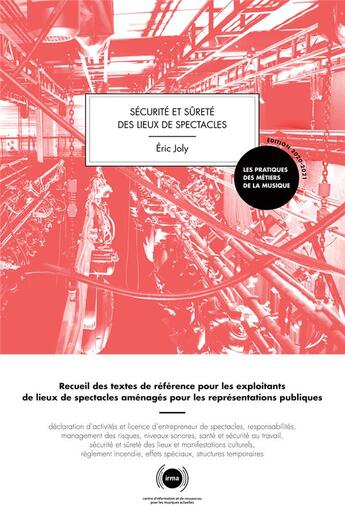 Couverture du livre « Sécurité et sûreté des lieux de spectacles ; recueil des textes de références (édition 2020/2021) » de Eric Joly aux éditions Irma