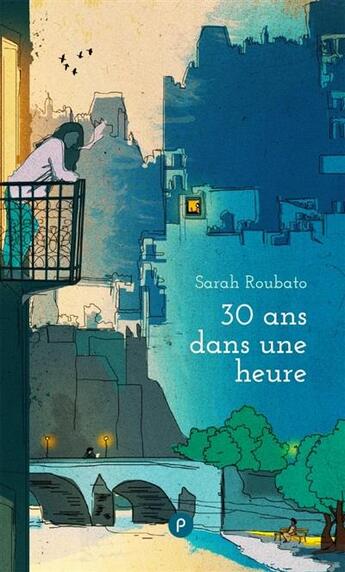 Couverture du livre « 30 ans dans une heure » de Sarah Roubato aux éditions Publie.net