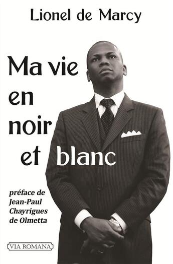 Couverture du livre « Ma vie en noir et blanc » de Lionel De Marcy aux éditions Via Romana