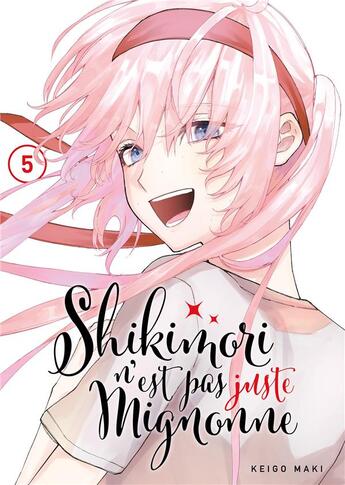 Couverture du livre « Shikimori n'est pas juste mignonne Tome 5 » de Keigo Maki aux éditions Meian