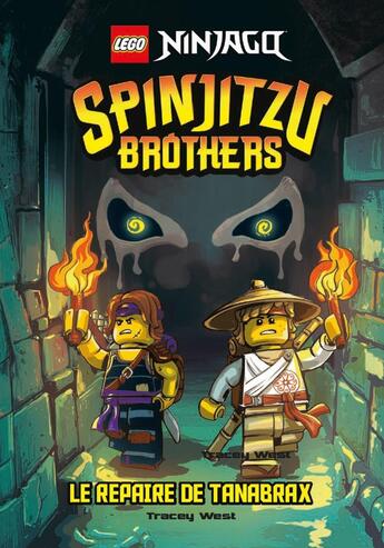 Couverture du livre « LEGO ® NINJAGO ® Spinjitzu brothers : Le repaire de Tanabrax » de Tracey West aux éditions Eyrolles