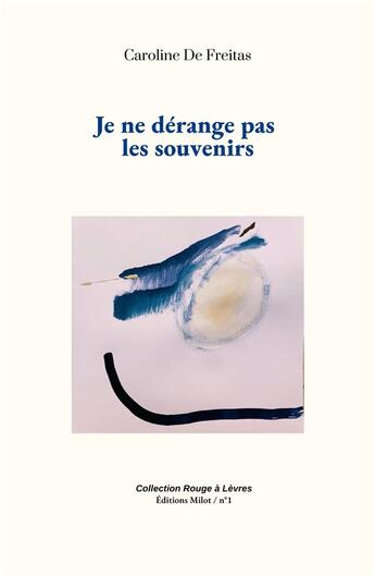 Couverture du livre « Je ne dérange pas les souvenirs » de Caroline De Freitas aux éditions Milot