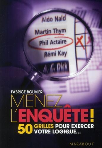 Couverture du livre « Menez l'enquête ! 50 grilles pour exercer votre logique... » de Bouvier-F aux éditions Marabout