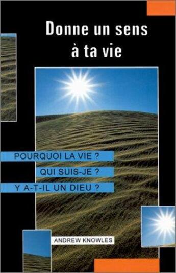 Couverture du livre « Donne un sens a ta vie » de Knowles A aux éditions Brepols