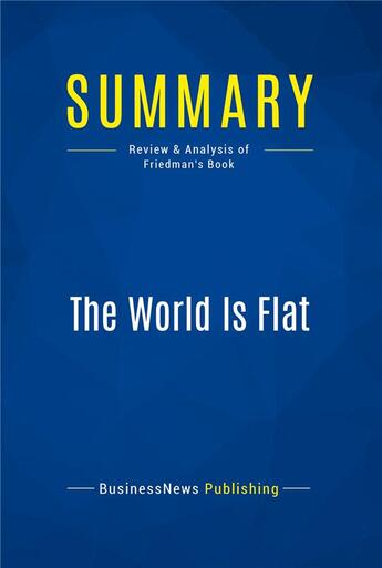 Couverture du livre « Summary: The World Is Flat (review and analysis of Friedman's Book) » de  aux éditions Business Book Summaries