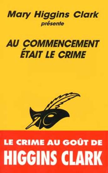 Couverture du livre « Au commencement etait le crime » de Mary Higgins Clark aux éditions Editions Du Masque
