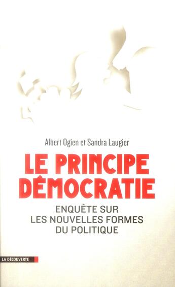 Couverture du livre « Le principe démocratie » de Ogien/Albert aux éditions La Decouverte