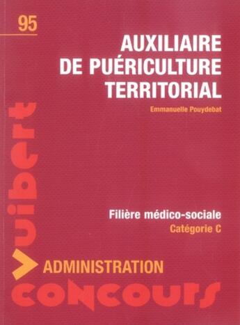 Couverture du livre « Auxiliaire de puériculture territorial » de Emmanuelle Pouydebat aux éditions Vuibert