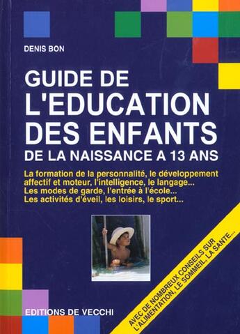 Couverture du livre « Guide de l'education des enfants » de Denis Bon aux éditions De Vecchi