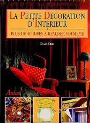 Couverture du livre « La petite décoration d'intérieur » de  aux éditions Philippe Auzou