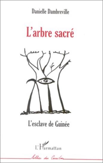 Couverture du livre « L'arbre sacre - l esclave de guinee » de Danielle Dambreville aux éditions L'harmattan