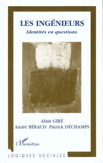 Couverture du livre « Les ingenieurs - identites en questions » de Beraud/Dechamps/Gire aux éditions L'harmattan