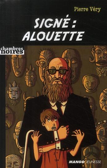 Couverture du livre « Signé : alouette » de Pierre Véry aux éditions Mango