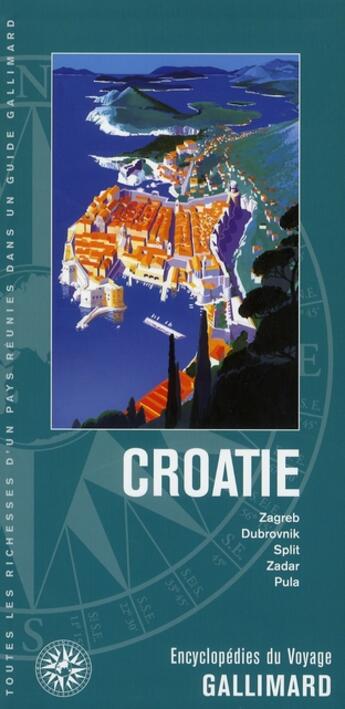 Couverture du livre « Croatie ; Zagreb, Dubrovnik, Split, Zadar, Pula » de Collectif Gallimard aux éditions Gallimard-loisirs