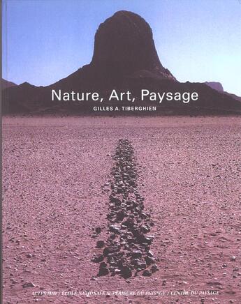 Couverture du livre « Nature, art , paysage » de Gilles A. Tiberghien aux éditions Actes Sud