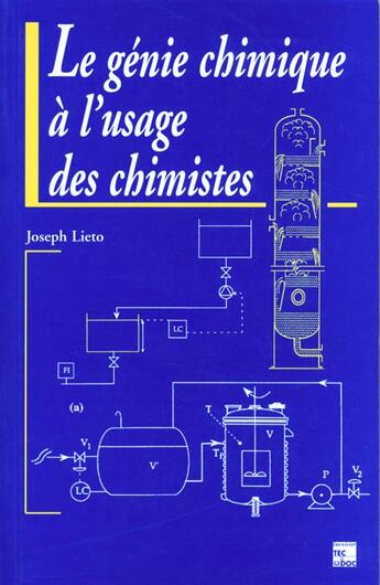 Couverture du livre « Le genie chimique a l'usage des chimistes » de Lieto Joseph aux éditions Tec Et Doc