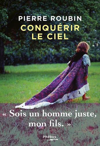 Couverture du livre « Conquérir le ciel » de Pierre Roubin aux éditions Phebus