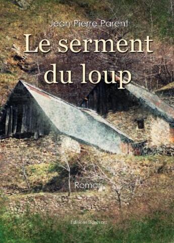 Couverture du livre « Le serment du loup » de Jean-Pierre Parent aux éditions Benevent