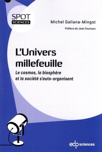 Couverture du livre « L'univers millefeuille : le cosmos, la biosphère et la société s'auto-organisent » de Michel Galiana-Mingot aux éditions Edp Sciences