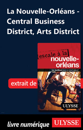 Couverture du livre « Nouvelle-Orléans - Central Business District, Arts District » de Collectif Ulysse aux éditions Ulysse