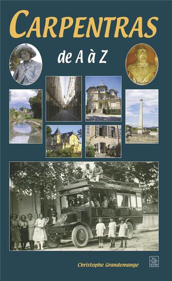 Couverture du livre « Carpentras de A à Z » de Ch. Grandemange aux éditions Editions Sutton