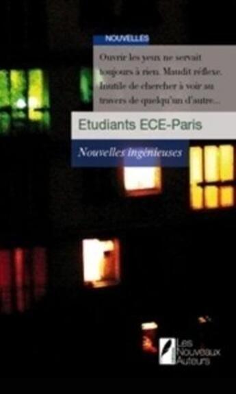 Couverture du livre « Nouvelles ingénieuses » de Etudiants Ece-Paris aux éditions Les Nouveaux Auteurs