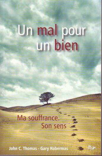 Couverture du livre « Un mal pour un bien » de Gary Haberma et John C. Thomas aux éditions La Maison De La Bible