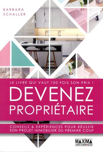 Couverture du livre « Devenez propriétaire ; conseils & expériences pour réussir son projet immobilier du premier coup » de Barbara Schaller aux éditions Maxima