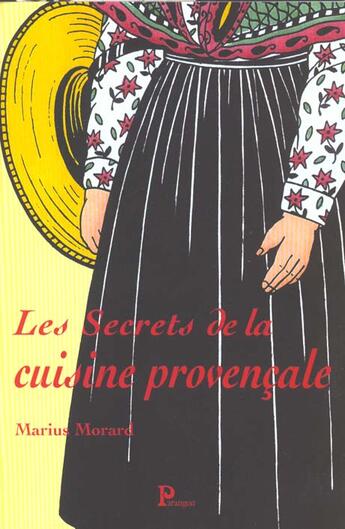 Couverture du livre « Cuisine Provencale ; Les Secrets De La Cuisine Devoiles » de Marius Morard aux éditions Parangon