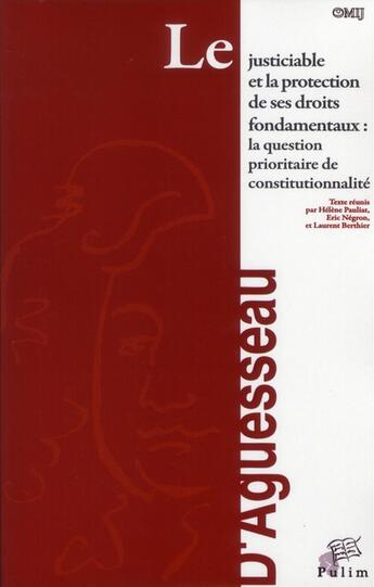 Couverture du livre « Le Justiciable et la protection de ses droits fondamentaux : la question prioritaire de constitutionnalité » de Helene Pauliat aux éditions Pu De Limoges