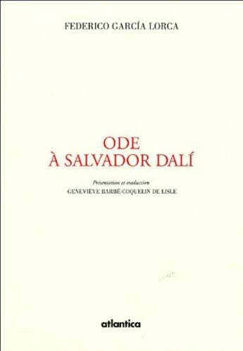 Couverture du livre « Ode à Salvador Dali » de Federico Garcia Lorca aux éditions Atlantica