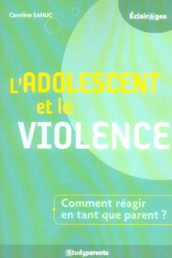 Couverture du livre « L'adolescent et la violence » de Sahuc aux éditions Studyrama