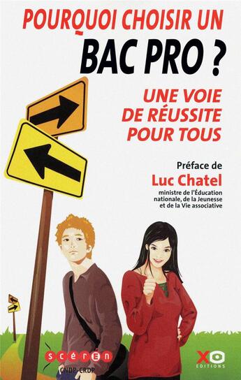 Couverture du livre « Pourquoi choisir un bac pro ? une voie de réussite pour tous » de  aux éditions Xo