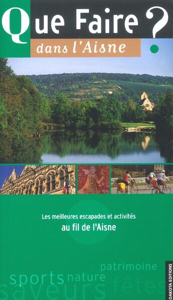 Couverture du livre « Que faire dans l'Aisne » de Miquel/Renson aux éditions Dakota