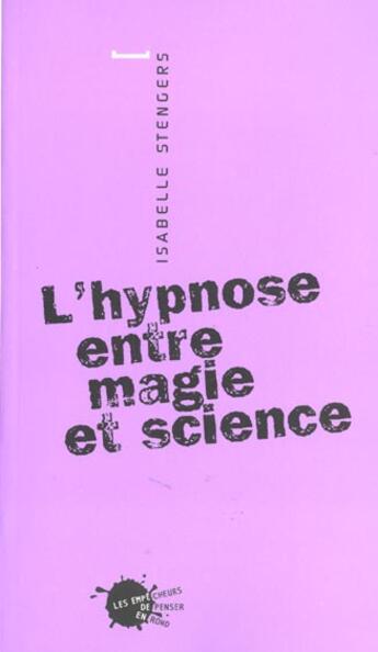 Couverture du livre « L'hypnose entre magie et science » de Isabelle Stengers aux éditions Empecheurs De Penser En Rond