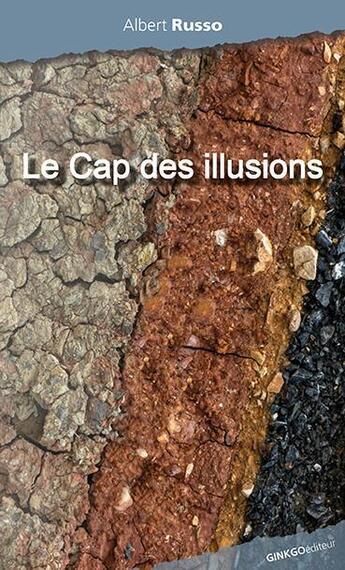 Couverture du livre « Le Cap des illusions » de Albert Russo aux éditions Ginkgo