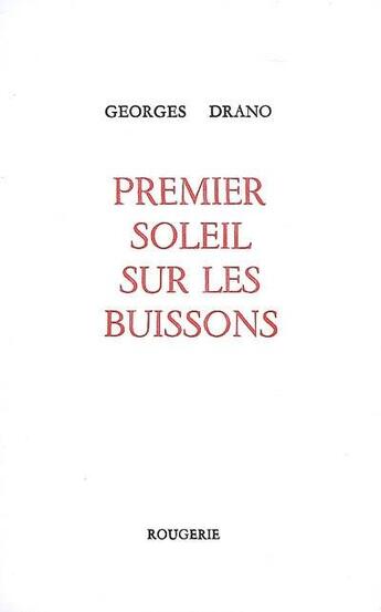 Couverture du livre « Premier soleil sur les buisson » de Georges Drano aux éditions Rougerie