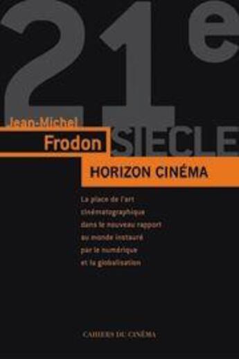 Couverture du livre « Horizon cinema » de Jean-Michel Frodon aux éditions Cahiers Du Cinema