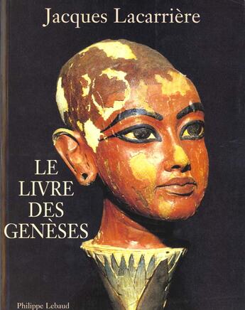 Couverture du livre « Le Livre Des Geneses » de Jacques Lacarrière aux éditions Philippe Lebaud