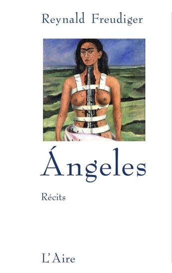 Couverture du livre « Angeles » de Reynald Freudiger aux éditions Éditions De L'aire