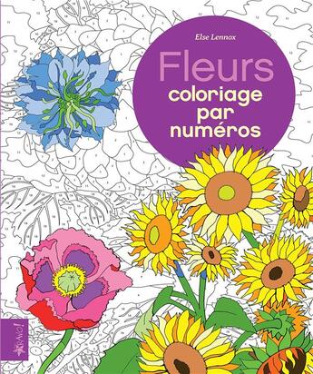 Couverture du livre « Coloriage par numéros : fleurs ; coloriage par numéro » de Else Lennox aux éditions Bravo