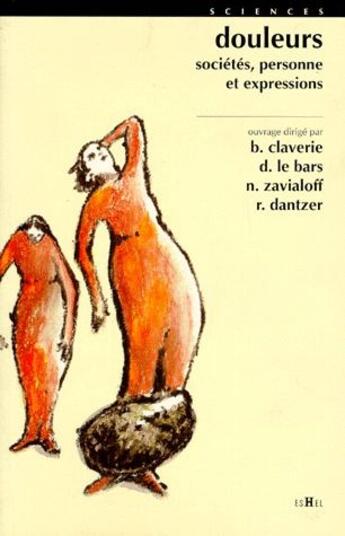 Couverture du livre « Douleurs ; sociétés, personne et expressions » de Jean Claverie et D Le Bars et N Zavialoff et R Dantzer aux éditions Georg