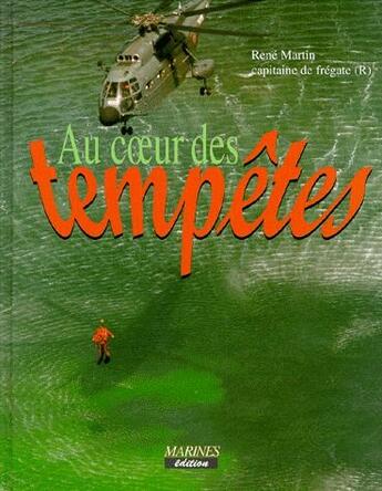 Couverture du livre « Au coeur des tempêtes » de René Martin aux éditions Marines