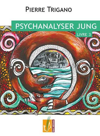 Couverture du livre « Psychanalyser jung - livre 3 » de Pierre Trigano aux éditions Reel