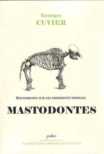 Couverture du livre « Recherches sur les ossements fossiles t.3 ; mastodontes » de Georges Cuvier aux éditions Paleo