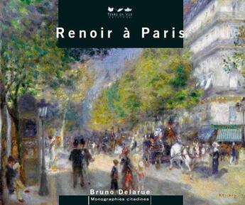 Couverture du livre « Renoir in paris (version anglaise) » de Bruno Delarue aux éditions Terre En Vue