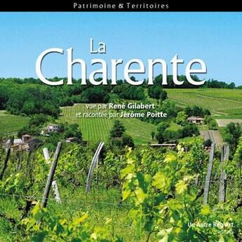 Couverture du livre « La Charente » de Jerome Poitte et Rene Gilabert aux éditions Autre Reg'art