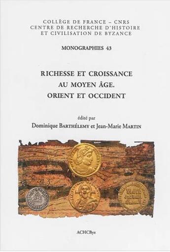 Couverture du livre « Richesse et croissance au Moyen Age ; Orient et Occident » de  aux éditions Achcbyz